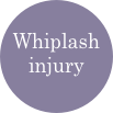 Whiplash injury

